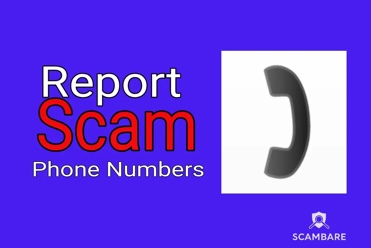 Learn how to report scams phone numbers.